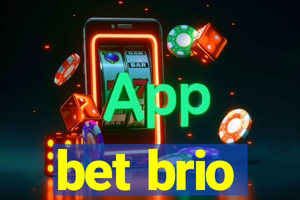 bet brio